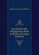 Geschichte der Koniglichen Bank in Berlin (German Edition), Heinrich Kretschmayr 