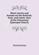 Short stories and lessons on the festivals, fasts, and saints' days of the Protestant Episcopal Church, Heinrich Kretschmayr 