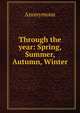 Through the year: Spring, Summer, Autumn, Winter, Heinrich Kretschmayr 