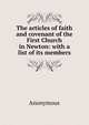 The articles of faith and covenant of the First Church in Newton: with a list of its members, Heinrich Kretschmayr 