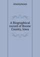 A Biographical record of Boone County, Iowa, Heinrich Kretschmayr 