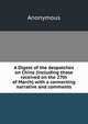 A Digest of the despatches on China (including those received on the 27th of March) with a connecting narrative and comments, Heinrich Kretschmayr 