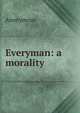 Everyman: a morality, Heinrich Kretschmayr 