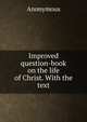 Improved question-book on the life of Christ. With the text, Heinrich Kretschmayr 