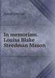 In memoriam. Louisa Blake Steedman Mason, Heinrich Kretschmayr 