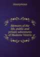 Memoirs of the life, public and private adventures of Madame Vestris, Heinrich Kretschmayr 
