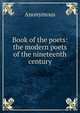 Book of the poets: the modern poets of the nineteenth century, Heinrich Kretschmayr 