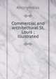 Commercial and architectural St. Louis ; illustrated, Heinrich Kretschmayr 