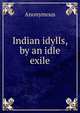 Indian idylls, by an idle exile, Heinrich Kretschmayr 