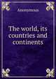 The world, its countries and continents, Heinrich Kretschmayr 