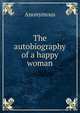 The autobiography of a happy woman, Heinrich Kretschmayr 