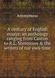 A century of English essays: an anthology ranging from Caxton to R.L. Stevenson & the writers of our own time, Heinrich Kretschmayr 