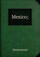 Mexico;, Heinrich Kretschmayr 