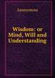 Wisdom: or Mind, Will and Understanding, Heinrich Kretschmayr 