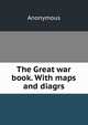 The Great war book. With maps and diagrs, Heinrich Kretschmayr 