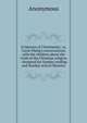 Evidences of Christianity: or, Uncle Philip's conversations with the children about the truth of the Christian religion : designed for Sunday reading and Sunday-school libraries, Heinrich Kretschmayr 