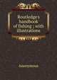 Routledge's handbook of fishing ; with illustrations, Heinrich Kretschmayr 