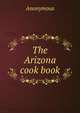 The Arizona cook book, Heinrich Kretschmayr 