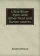 Little Blue-eyes: and other field and flower stories, Heinrich Kretschmayr 