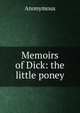 Memoirs of Dick: the little poney, Heinrich Kretschmayr 