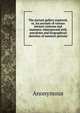 The picture gallery explored, or, An account of various ancient customs and manners: interspersed with anecdotes and biographical sketches of eminent persons, Heinrich Kretschmayr 