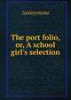 The port folio, or, A school girl's selection, Heinrich Kretschmayr 