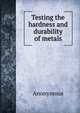 Testing the hardness and durability of metals, Heinrich Kretschmayr 
