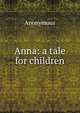 Anna: a tale for children, Heinrich Kretschmayr 