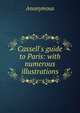 Cassell's guide to Paris: with numerous illustrations, Heinrich Kretschmayr 