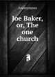 Joe Baker, or, The one church, Heinrich Kretschmayr 
