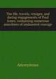 The life, travels, voyages, and daring engagements of Paul Jones: containing numerous anecdotes of undaunted courage, Heinrich Kretschmayr 