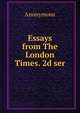 Essays from The London Times. 2d ser, Heinrich Kretschmayr 