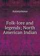 Folk-lore and legends; North American Indian, Heinrich Kretschmayr 
