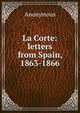 La Corte: letters from Spain, 1863-1866, Heinrich Kretschmayr 