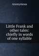 Little Frank and other tales: chiefly in words of one syllable, Heinrich Kretschmayr 