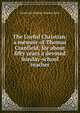 The Useful Christian: a memoir of Thomas Cranfield, for about fifty years a devoted Sunday-school teacher, American Sunday-School Union 