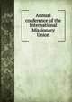 Annual conference of the International Missionary Union, 