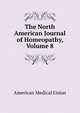 The North American Journal of Homeopathy, Volume 8, American Medical Union 