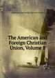 The American and Foreign Christian Union, Volume 8, American and Foreign Christian Union 