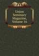 Union Seminary Magazine, Volume 16, 
