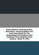 Ethics Reform: Testimony Of H. Ross Perot : Hearing Before The Joint Committee On The Organization Of Congress, One Hundred Third Congress, First Session . March 2, 1993, 