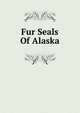 Fur Seals Of Alaska, 