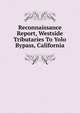 Reconnaissance Report, Westside Tributaries To Yolo Bypass, California, 