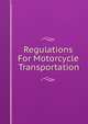 Regulations For Motorcycle Transportation, 