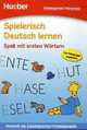 Spielerisch Deutsch Lernen: Spass MIT Ersten Wortern, 