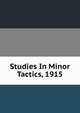 Studies In Minor Tactics, 1915, 