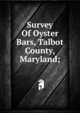 Survey Of Oyster Bars, Talbot County, Maryland;, 