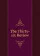 The Thirty-six Review, 