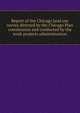 Report of the Chicago land use survey directed by the Chicago Plan commission and conducted by the work projects administration, 