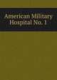 American Military Hospital No. 1, 